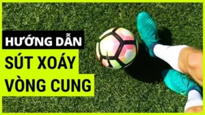 Kỹ Thuật Sút Bóng Xoáy Và Bí Quyết Tạo Đường Cong Ảo Diệu Giúp Bạn Ghi Bàn Đẹp Mắt