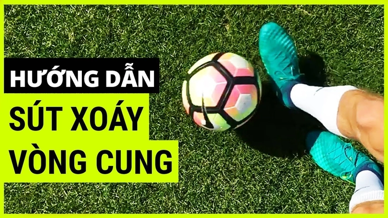 Kỹ Thuật Sút Bóng Xoáy Và Bí Quyết Tạo Đường Cong Ảo Diệu Giúp Bạn Ghi Bàn Đẹp Mắt