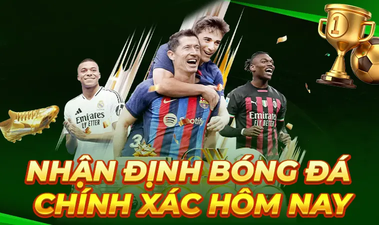 Bí Quyết Nhận Định Bóng Đá - Nhận Định Kèo Nhà Cái Chuẩn Xác 2026