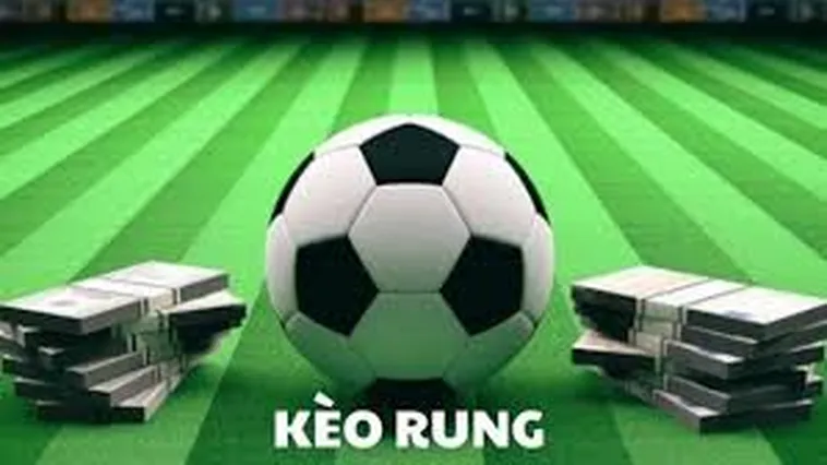 Bí Quyết Làm Chủ Kèo Rung Trong Bóng Đá Để Tăng Tỷ Lệ Chiến Thắng Cực Cao