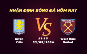 aston villa west ham united 22 03 ngoai hang anh
